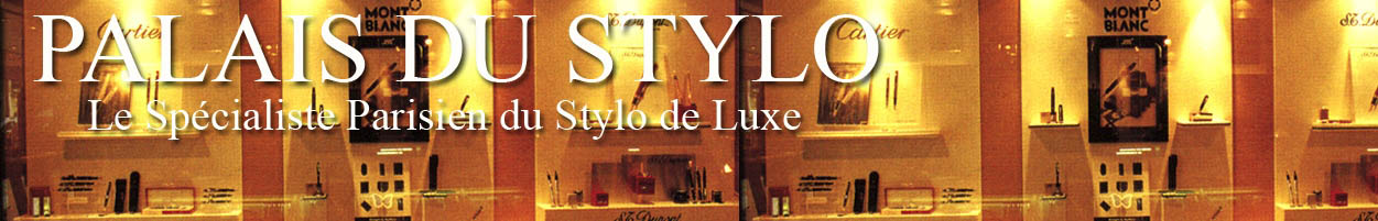 Palais du Stylo : Le Specialiste Parisien du Stylo de Luxe
